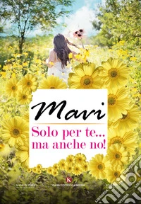 Solo per te... ma anche no!