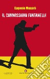 Il commissario Fontanelli libro di Musarò Eugenio