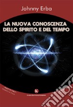 La nuova conoscenza dello spirito e del tempo libro