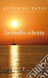 Incendio silente libro