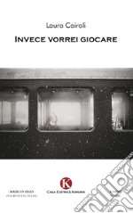 Invece vorrei giocare libro