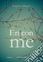 Eri con me libro