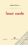 Tenui corde libro di Cotaras Augusto