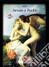 Amore e Psiche. L'enigma dell'amore libro