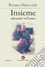 Insieme educandoci nell'amore libro