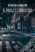 Il pugile e l'ubriacone libro