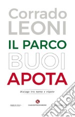 Il parco Buoi Apota. Dialogo tra nonno e nipote libro