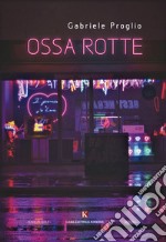 Ossa rotte libro