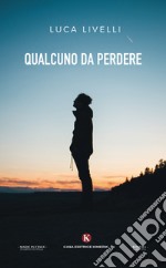 Qualcuno da perdere libro