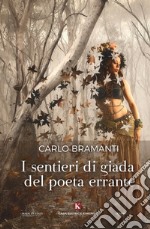 I sentieri di giada del poeta errante libro