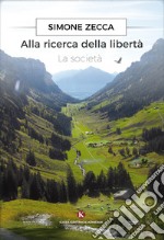 Alla ricerca della libertà. La società libro