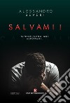 Salvami! libro di Severi Alessandro