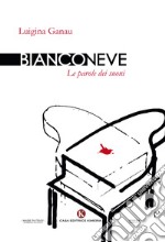 Bianconeve. Le parole dei suoni libro