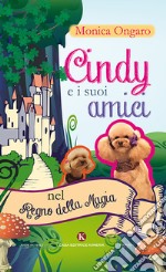 Cindy e i suoi amici nel regno della magia libro