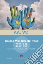 Unione mondiale dei poeti 2018- World union of poets libro