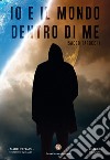 Io e il mondo dentro di me libro