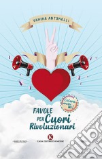 Favole per cuori rivoluzionari libro