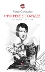 Maschere e corazze. Versione teatrale