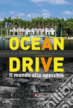 Ocean Drive. Il mondo allo specchio libro