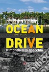 Ocean Drive. Il mondo allo specchio libro di Cammarata Gianfranco