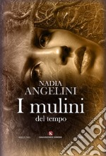 I mulini del tempo libro