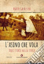 L'asino che vola. Dieci storie nella storia libro