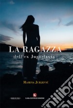 La ragazza dell'ex Jugoslavia