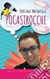 Le pocastrocche libro di Massimelli Cristina