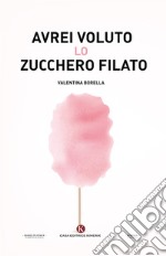 Avrei voluto lo zucchero filato libro