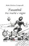 Funamboli tra realtà e sogno libro di Campanelli Maria Giuliana