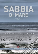 Sabbia di mare. Vol. 1 libro