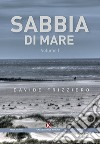 Sabbia di mare. Vol. 1 libro di Frizziero Davide