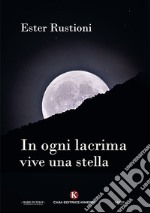 In ogni lacrima vive una stella libro