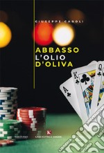 Abbasso l'olio d'oliva libro