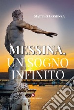 Messina, un sogno infinito libro