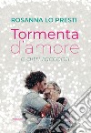 Tormenta d'amore e altri racconti libro di Lo Presti Rosanna