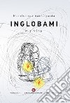 Inglobami. Mia n9na libro di Santaguida Gianfranco