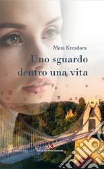 Uno sguardo dentro una vita libro