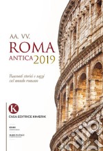 Roma antica 2019. Racconti storici e saggi sul mondo romano libro