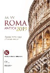 Roma antica 2019. Racconti storici e saggi sul mondo romano libro