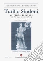 Turillo Sindoni. Un tempo scultore di fama mondiale