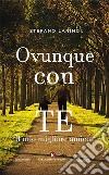 Ovunque con te. Il mio migliore amico libro