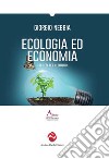 Ecologia ed economia. Tre tesi per un nuovo dibattito. Ediz. plastificata libro