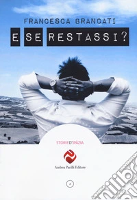 E se restassi? Nuova ediz.