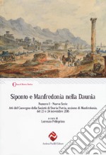 Siponto e Manfredonia nella Daunia. Nuova serie. Vol. 1: Atti del Convegno della Società di storia patria, sezione di Manfredonia, del 23 e 24 novembre 2016 libro