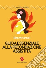 Guida essenziale alla fecondazione assistita libro