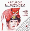 Arturo e il tramonto. Riflessioni sulla fine per piccoli filosofi libro