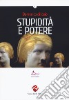 Stupidità e potere libro di Di Iasio Domenico