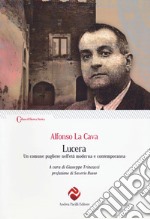 Lucera. Un comune pugliese nell'età moderna e contemporanea libro