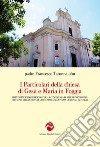 I particolari della chiesa di Gesù e Maria in Foggia. Breve itinerario religioso per la conoscenza di alcuni particolari che sono nella chiesa di Gesù e Maria alla piazza Giordano in Foggia. Nuova ediz. libro